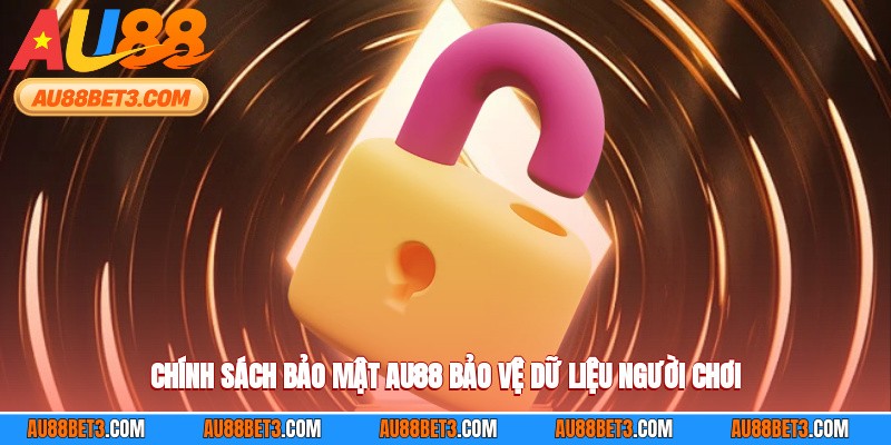 Chính sách bảo mật AU88 bảo vệ tất cả dữ liệu người chơi