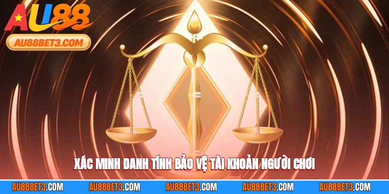 Xác minh danh tính bảo vệ đối với tài khoản người chơi